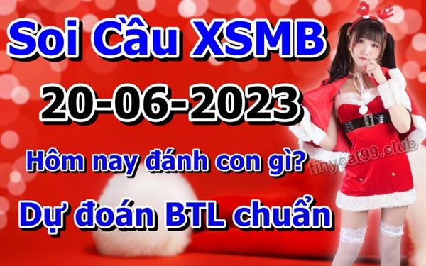 Soi Cầu XSMB 20-06-2023 Dự Đoán XSMB Chốt Số Miền Bắc VIP Thứ 3