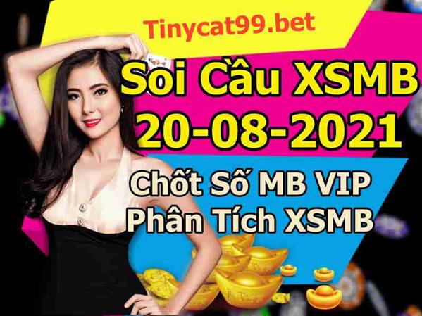 Soi Cầu Miền Bắc 20/08/2021 Dự Đoán XSMB Chốt Số VIP Kép Chuẩn Xác Thứ 6