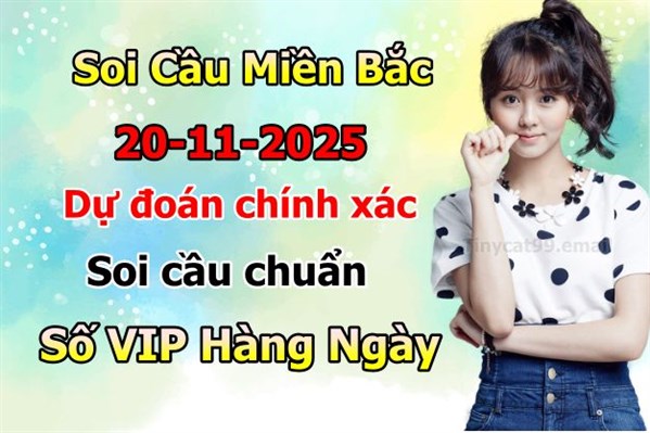 Soi Cầu XSMB 20-11-2025 Dự Đoán XSMB Chốt Số Miền Bắc VIP Thứ 5