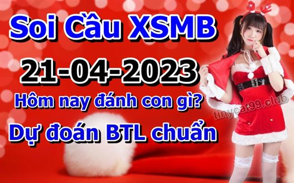 Soi Cầu Miền Bắc 21/04/2023 Dự Đoán XSMB Chốt Số VIP Kép Chuẩn Xác Thứ 6