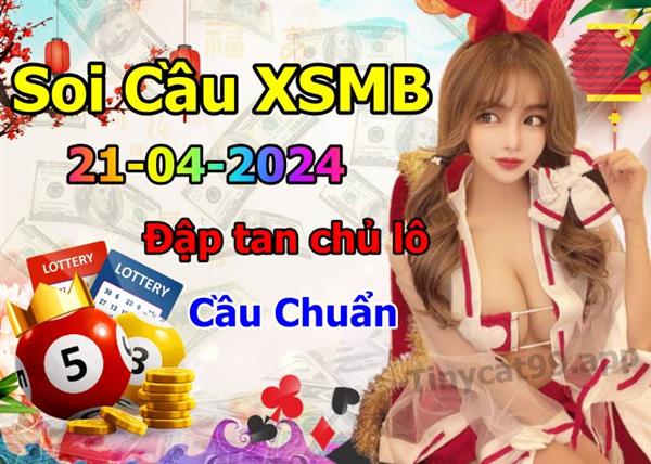 Soi Cầu MB 21-04-2024 Dự Đoán XSMB Chốt Số Miền Bắc VIP Chủ Nhật