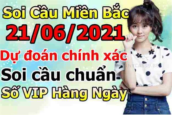 Soi Cầu XSMB 21-06-2021 Dự Đoán XSMB Chốt Số Miền Bắc VIP Thứ 2