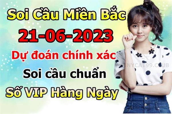 Soi Cầu MB 21-06-2023 Dự Đoán XSMB Chốt Số Miền Bắc VIP Thứ 4