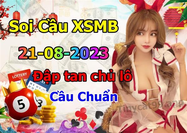 Soi Cầu XSMB 21-08-2023 Dự Đoán XSMB Chốt Số Miền Bắc VIP Thứ 2