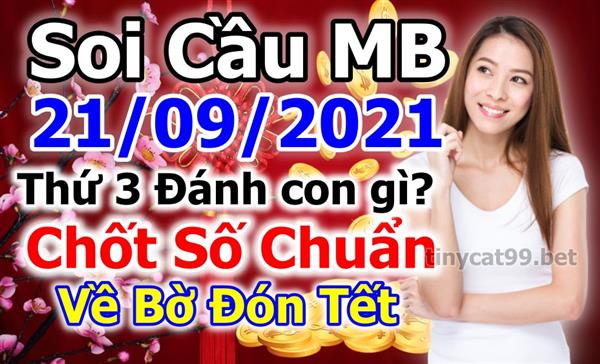 Soi Cầu XSMB 21-09-2021 Dự Đoán XSMB Chốt Số Miền Bắc VIP Thứ 3