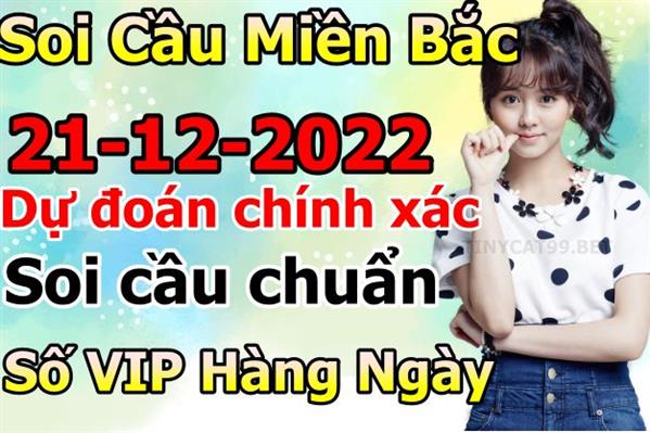Soi Cầu XSMB 21-12-2022 Dự Đoán XSMB Chốt Số Miền Bắc VIP Thứ 4