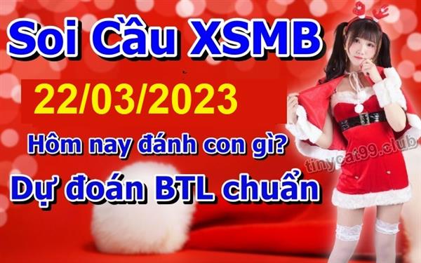 Soi Cầu MB 22-03-2023 Dự Đoán XSMB Chốt Số Miền Bắc VIP Thứ 4