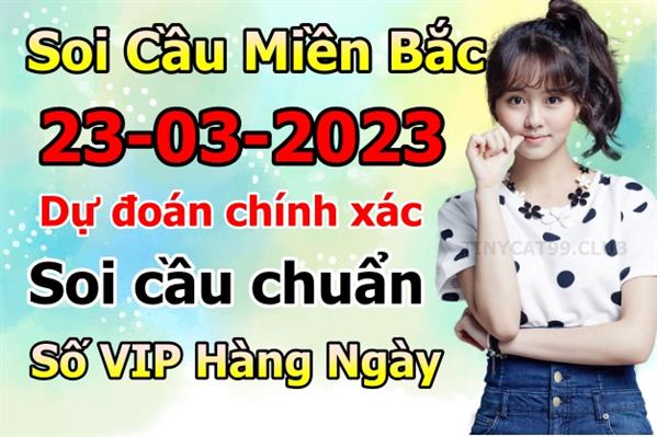Soi Cầu XSMB 23-03-2023 Dự Đoán XSMB Chốt Số Miền Bắc VIP Thứ 5