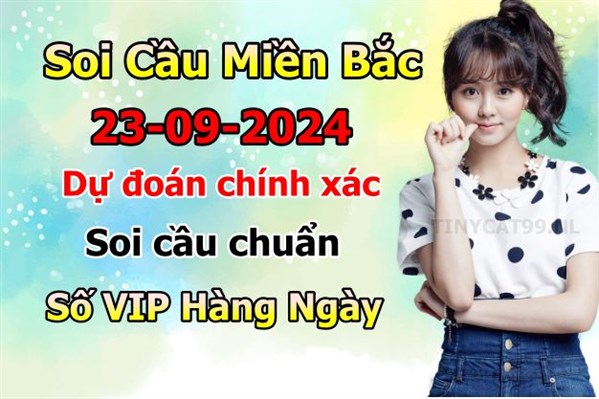 Soi Cầu XSMB 23-09-2024 Dự Đoán XSMB Chốt Số Miền Bắc VIP Thứ 2