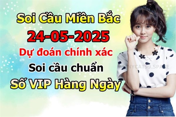 Soi Cầu XSMB 24-05-2025 Dự Đoán XSMB Chốt Số Miền Bắc VIP Thứ 7