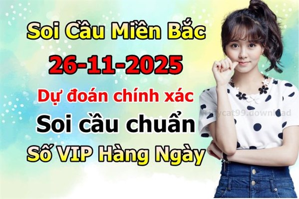 Soi Cầu XSMB 26-11-2025 Dự Đoán XSMB Chốt Số Miền Bắc VIP Thứ 4
