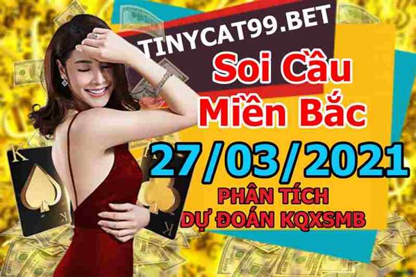 Soi Cầu XSMB 27-03-2021 Dự Đoán XSMB Chốt Số Miền Bắc VIP Thứ 7