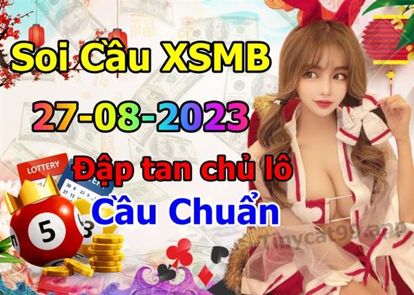 Soi Cầu MB 27-08-2023 Dự Đoán XSMB Chốt Số Miền Bắc VIP Chủ Nhật
