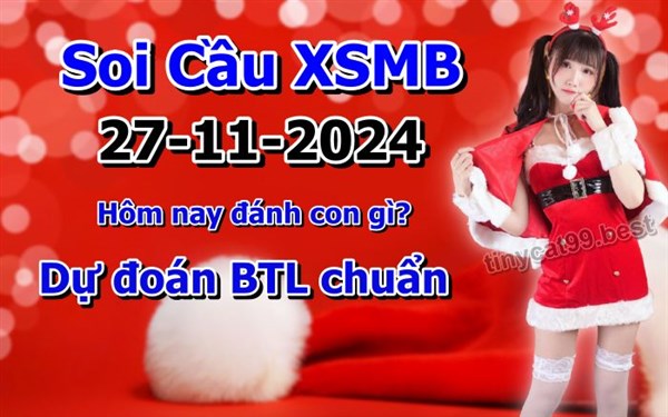 Soi Cầu XSMB 27-11-2024 Dự Đoán XSMB Chốt Số Miền Bắc VIP Thứ 4