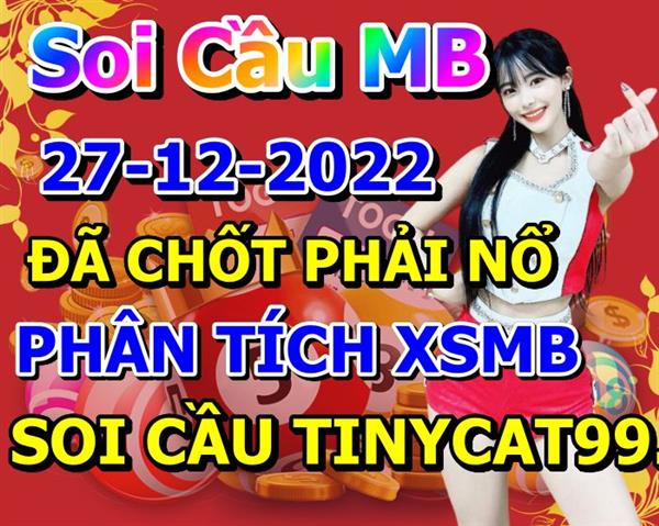 Soi Cầu XSMB 27-12-2022 Dự Đoán XSMB Chốt Số Miền Bắc VIP Thứ 3