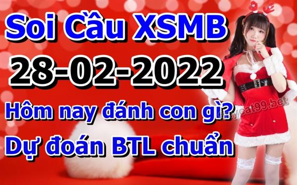 Soi Cầu XSMB 28-02-2022 Dự Đoán XSMB Chốt Số Miền Bắc VIP Thứ 2