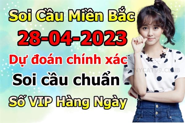 Soi Cầu Miền Bắc 28/04/2023 Dự Đoán XSMB Chốt Số VIP Kép Chuẩn Xác Thứ 6