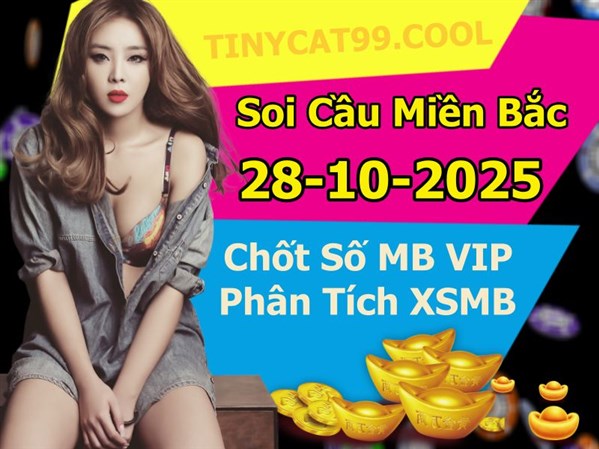 Soi Cầu XSMB 28-10-2025 Dự Đoán XSMB Chốt Số Miền Bắc VIP Thứ 3