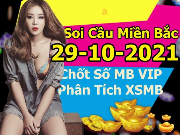 Soi Cầu Miền Bắc 29/10/2021 Dự Đoán XSMB Chốt Số VIP Kép Chuẩn Xác Thứ 6