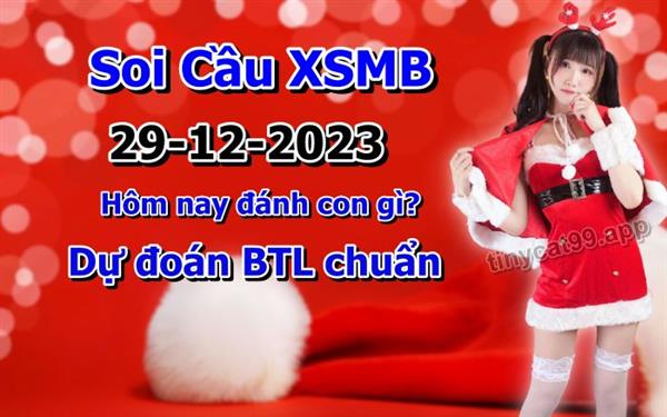 Soi Cầu Miền Bắc 29/12/2023 Dự Đoán XSMB Chốt Số VIP Kép Chuẩn Xác Thứ 6