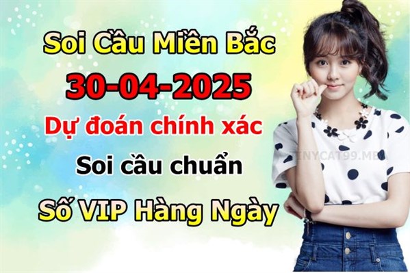 Soi Cầu XSMB 30-04-2025 Dự Đoán XSMB Chốt Số Miền Bắc VIP Thứ 4