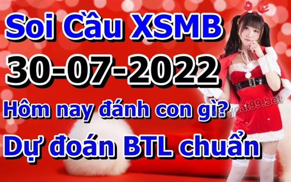 Soi Cầu XSMB 30-07-2022 Dự Đoán XSMB Chốt Số Miền Bắc VIP Thứ 7