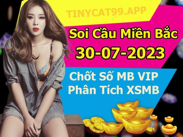 Soi Cầu MB 30-07-2023 Dự Đoán XSMB Chốt Số Miền Bắc VIP Chủ Nhật