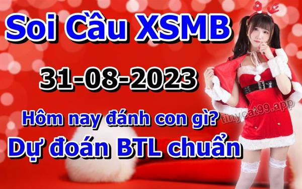 Soi Cầu XSMB 31-08-2023 Dự Đoán XSMB Chốt Số Miền Bắc VIP Thứ 5