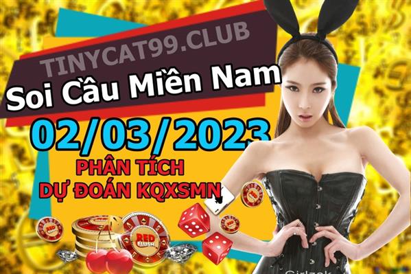 Dự Đoán XSMN 02-03-2023 Soi Cầu XSMN Chốt Số Miền Nam Bao Lô Thứ 5
