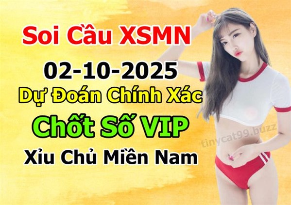 Dự Đoán XSMN 02-10-2025 Soi Cầu XSMN Chốt Số Miền Nam Bao Lô Thứ 5