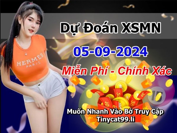 Dự Đoán XSMN 05-09-2024 Soi Cầu XSMN Chốt Số Miền Nam Bao Lô Thứ 5
