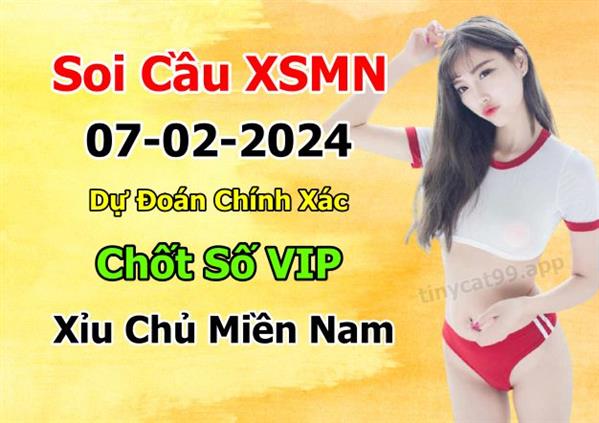 Dự Đoán XSMN 07-02-2024 Soi Cầu XSMN Chốt Số Miền Nam Thứ 4