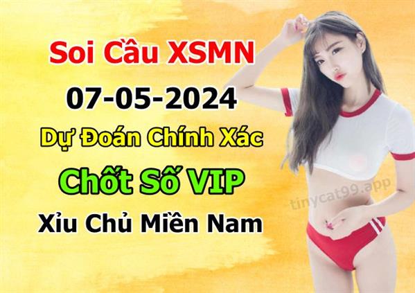 Soi Cầu XSMN 07-05-2024 Dự Đoán XSMN Chốt Số Miền Nam Thứ 3