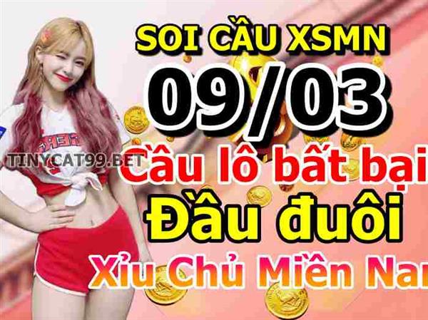 Soi Cầu XSMN 09-03-2021 Dự Đoán XSMN Chốt Số Miền Nam Thứ 3