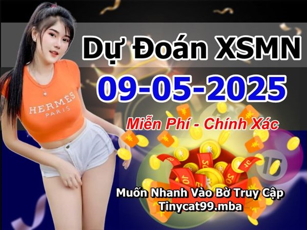 Dự Đoán Miền Nam 09-05-2025 Soi Cầu XSMN Chốt Số Bao Lô Thứ 6