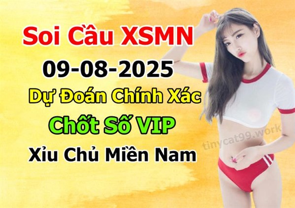 Dự Đoán MN 09-08-2025 Soi Cầu XSMN Chốt Số Miền Nam Thứ 7