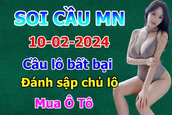 Dự Đoán MN 10-02-2024 Soi Cầu XSMN Chốt Số Miền Nam Thứ 7