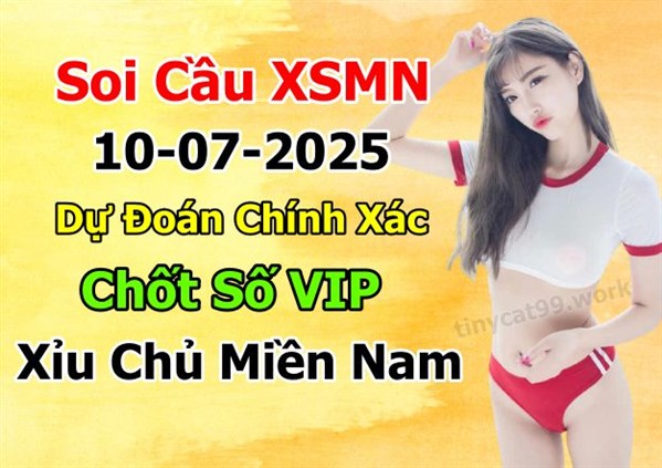 Dự Đoán XSMN 10-07-2025 Soi Cầu XSMN Chốt Số Miền Nam Bao Lô Thứ 5