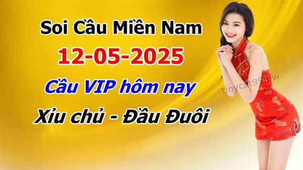 Soi Cầu XSM 12-05-2025 Dự Đoán XSMN Chốt Số Miền Nam VIP Thứ 2