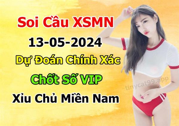 Soi Cầu XSMN 13-05-2024 Dự Đoán XSMN Chốt Số Miền Nam VIP Thứ 2
