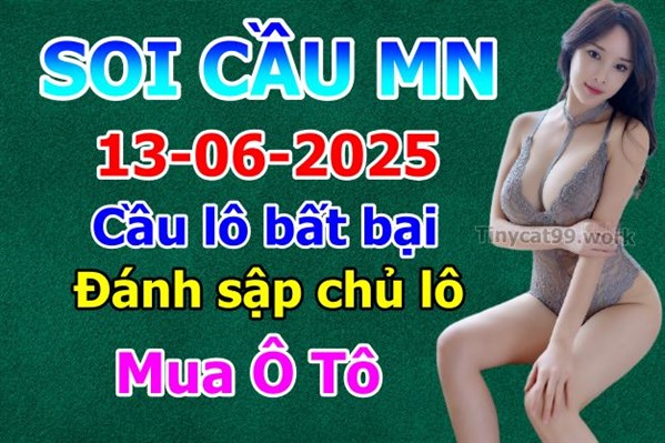 Dự Đoán Miền Nam 13-06-2025 Soi Cầu XSMN Chốt Số Bao Lô Thứ 6