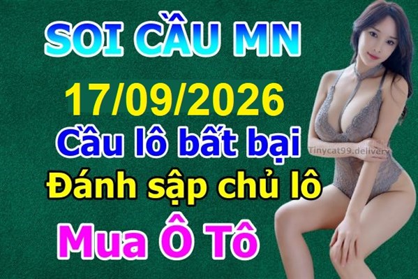 Dự Đoán XSMN 17-09-2026 Soi Cầu XSMN Chốt Số Miền Nam Bao Lô Thứ 5