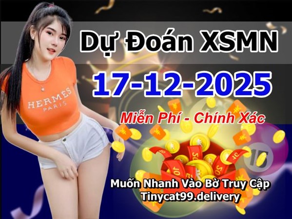 Dự Đoán XSMN 17-12-2025 Soi Cầu XSMN Chốt Số Miền Nam Thứ 4