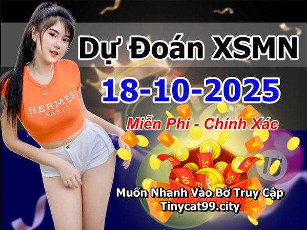 Dự Đoán MN 18-10-2025 Soi Cầu XSMN Chốt Số Miền Nam Thứ 7