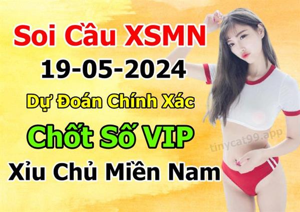 Soi Cầu XSMN 19-05-2024 Dự Đoán MN Chốt Số Miền Nam Chủ Nhật