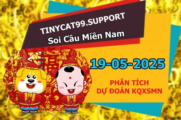 Soi Cầu XSM 19-05-2025 Dự Đoán XSMN Chốt Số Miền Nam VIP Thứ 2