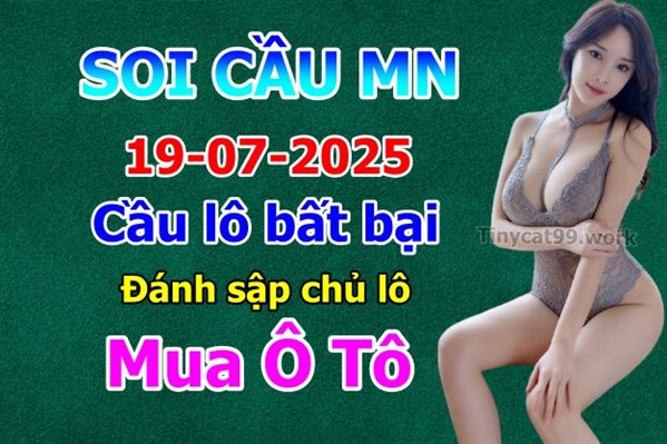 Dự Đoán MN 19-07-2025 Soi Cầu XSMN Chốt Số Miền Nam Thứ 7