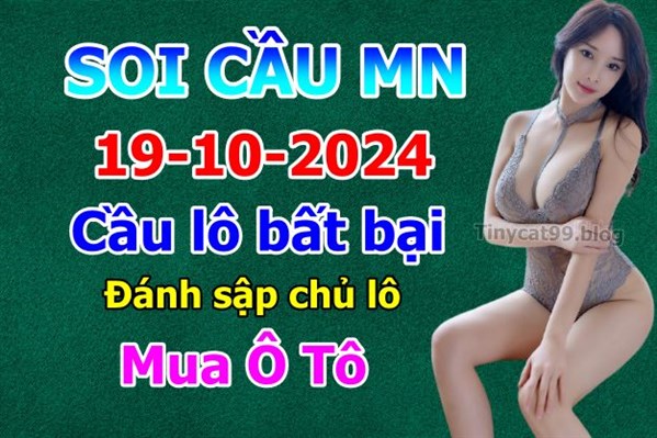 Dự Đoán MN 19-10-2024 Soi Cầu XSMN Chốt Số Miền Nam Thứ 7