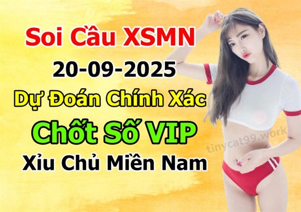 Dự Đoán MN 20-09-2025 Soi Cầu XSMN Chốt Số Miền Nam Thứ 7