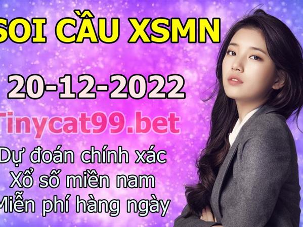 Soi Cầu XSMN 20-12-2022 Dự Đoán XSMN Chốt Số Miền Nam Thứ 3